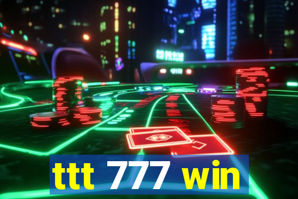 ttt 777 win